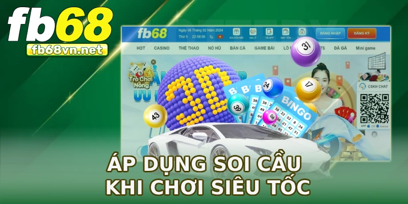 Áp dụng soi cầu khi chơi siêu tốc