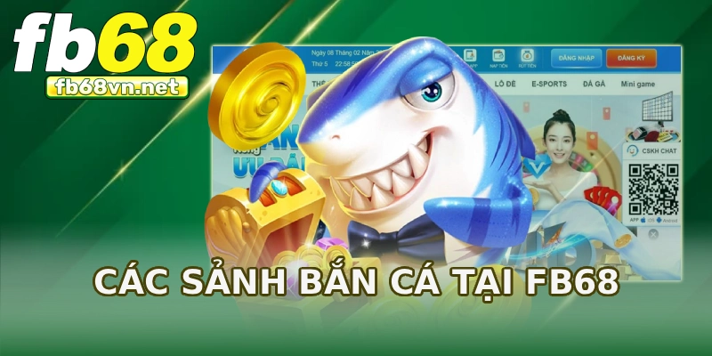 Các sảnh bắn cá tại FB68