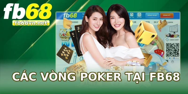 Các vòng Poker tại FB68
