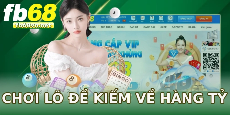 Chơi lô đề kiếm về hàng tỷ