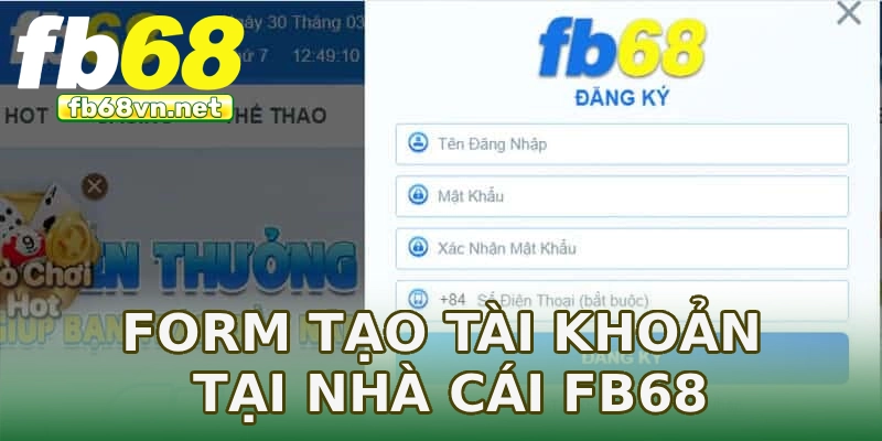 Form tạo tài khoản tại nhà cái FB68