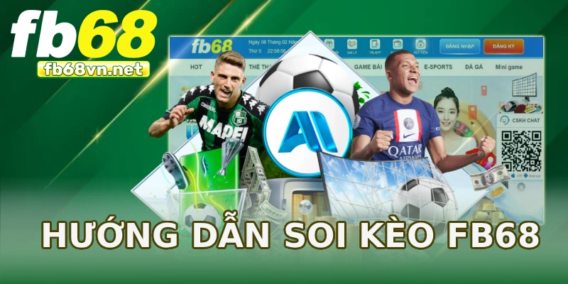 Hướng dẫn soi kèo FB68