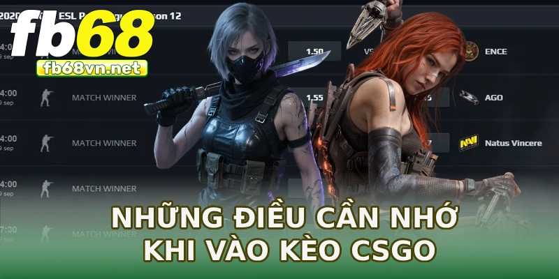 Những điều cần nhớ khi vào kèo CSGO