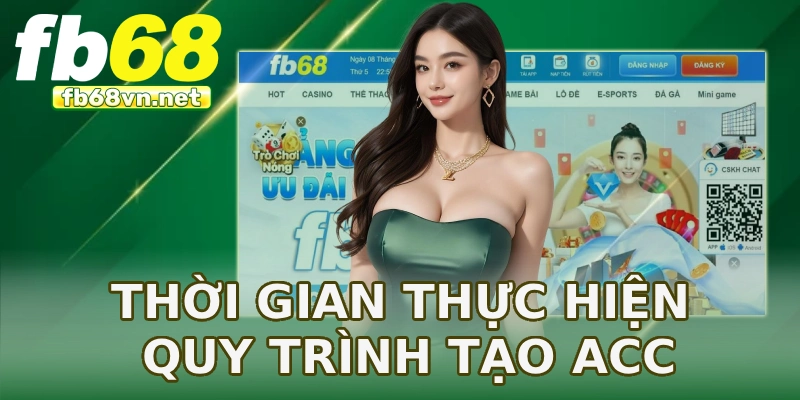 Thời gian thực hiện quy trình tạo acc