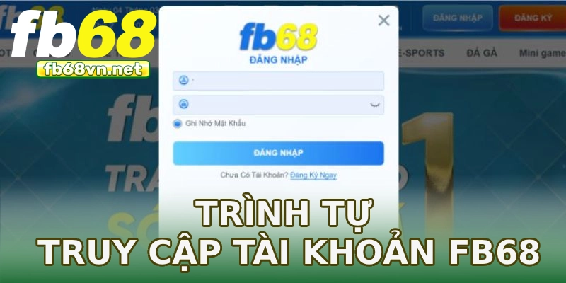 Trình tự truy cập tài khoản FB68