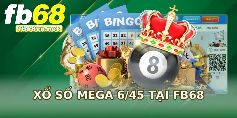 Xổ số Mega 6/45 tại FB68