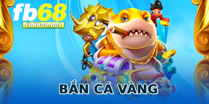 Bắn cá vàng